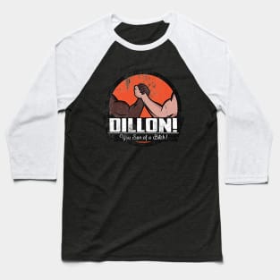 Dillon! You SOB, distressed Baseball T-Shirt